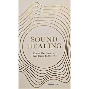 Sound Healing: How to Use Sound to Beat Stress and Anxiety. NEW PAPERBACK 🌿